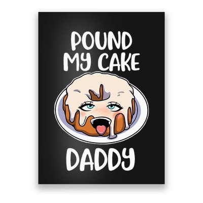 Pound My Cake Daddy Poster