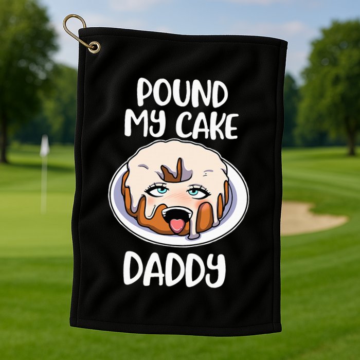 Pound My Cake Daddy Golf Towel