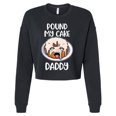 Pound My Cake Daddy Cropped Pullover Crew