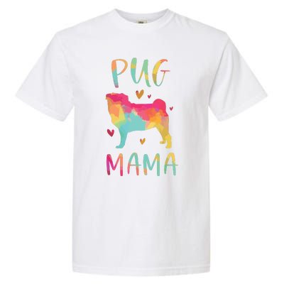 Pug Mama Colorful Pug Gifts Dog Mom Garment-Dyed Heavyweight T-Shirt