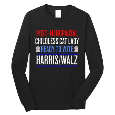 Post Menopausal Childless Cat Lady Ready To Vote Kamala Long Sleeve Shirt