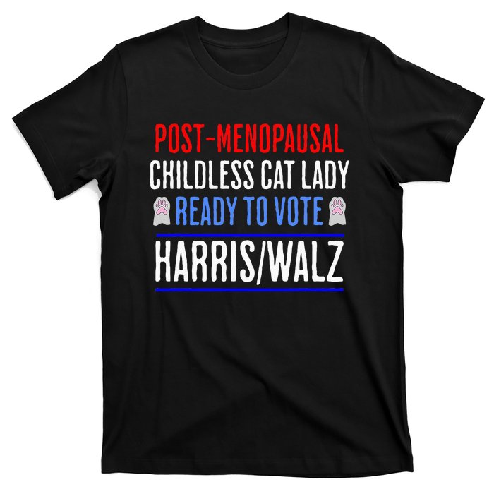 Post Menopausal Childless Cat Lady Ready To Vote Kamala T-Shirt