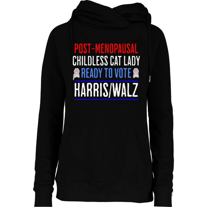 Post Menopausal Childless Cat Lady Ready To Vote Kamala Womens Funnel Neck Pullover Hood