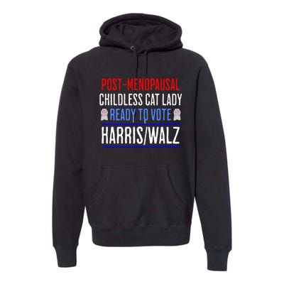 Post Menopausal Childless Cat Lady Ready To Vote Kamala Premium Hoodie