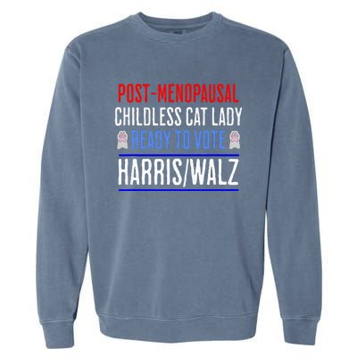 Post Menopausal Childless Cat Lady Ready To Vote Kamala Garment-Dyed Sweatshirt