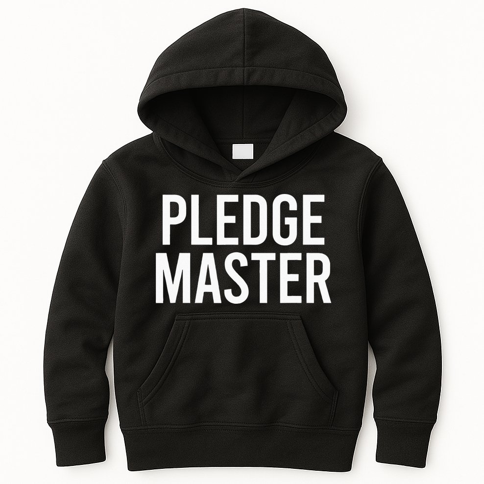 Pledge Master College Frat Greek Fraternity Sorority Kids Hoodie