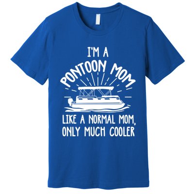 Pontoon Mom Cool Gift Funny Boating Pontoon Lover Mother Gift Premium T-Shirt