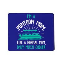 Pontoon Mom Cool Gift Funny Boating Pontoon Lover Mother Gift Cool Gift Mousepad