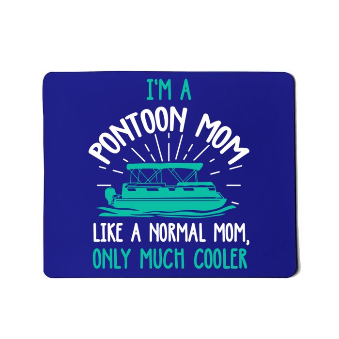 Pontoon Mom Cool Gift Funny Boating Pontoon Lover Mother Gift Cool Gift Mousepad