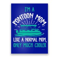 Pontoon Mom Cool Gift Funny Boating Pontoon Lover Mother Gift Cool Gift Poster