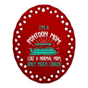 Pontoon Mom Cool Gift Funny Boating Pontoon Lover Mother Gift Cool Gift Ceramic Oval Ornament