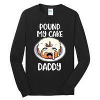 Pound My Cake Daddy Tall Long Sleeve T-Shirt