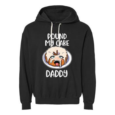 Pound My Cake Daddy Garment-Dyed Fleece Hoodie