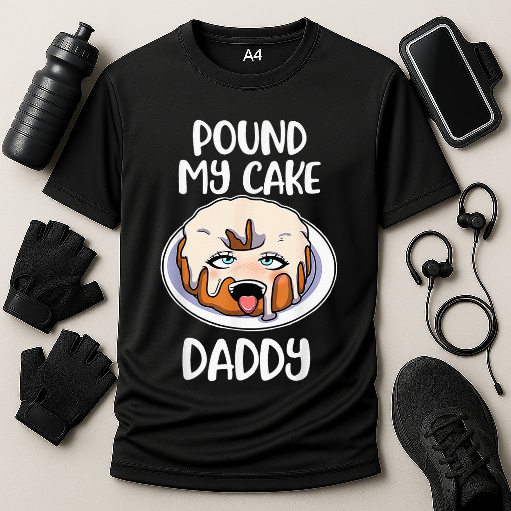 Pound My Cake Daddy Performance Shirt
