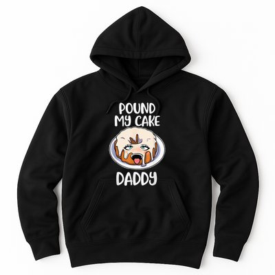 Pound My Cake Daddy Hoodie