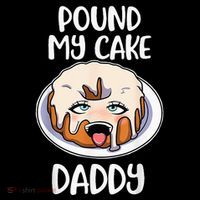 Pound My Cake Daddy Poster