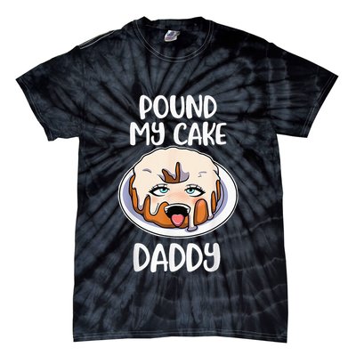 Pound My Cake Daddy Tie-Dye T-Shirt