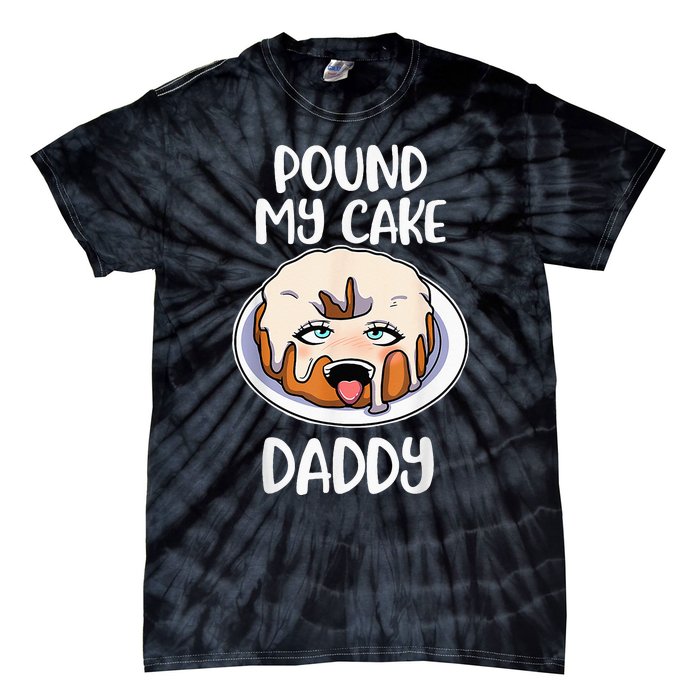 Pound My Cake Daddy Tie-Dye T-Shirt