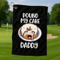 Pound My Cake Daddy Golf Towel