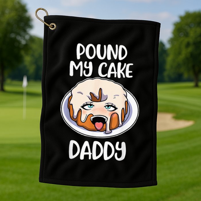 Pound My Cake Daddy Golf Towel