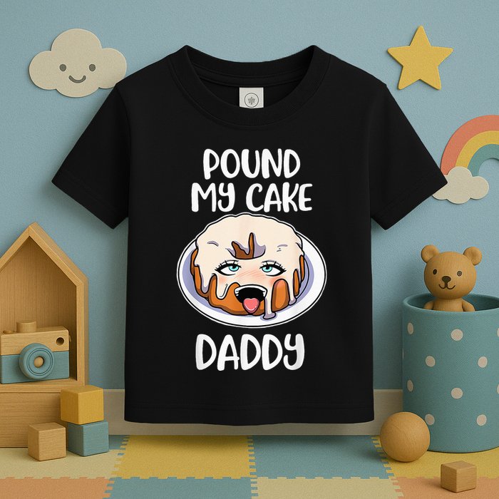 Pound My Cake Daddy Toddler T-Shirt