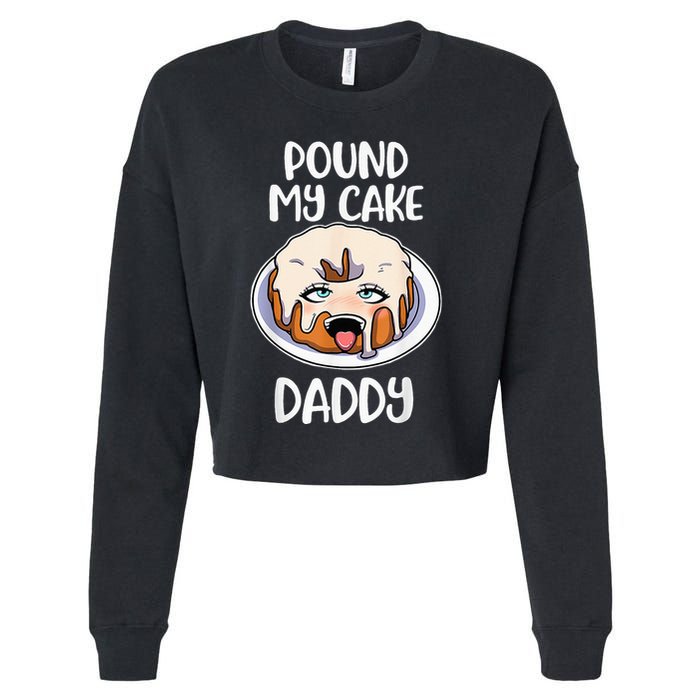 Pound My Cake Daddy Cropped Pullover Crew