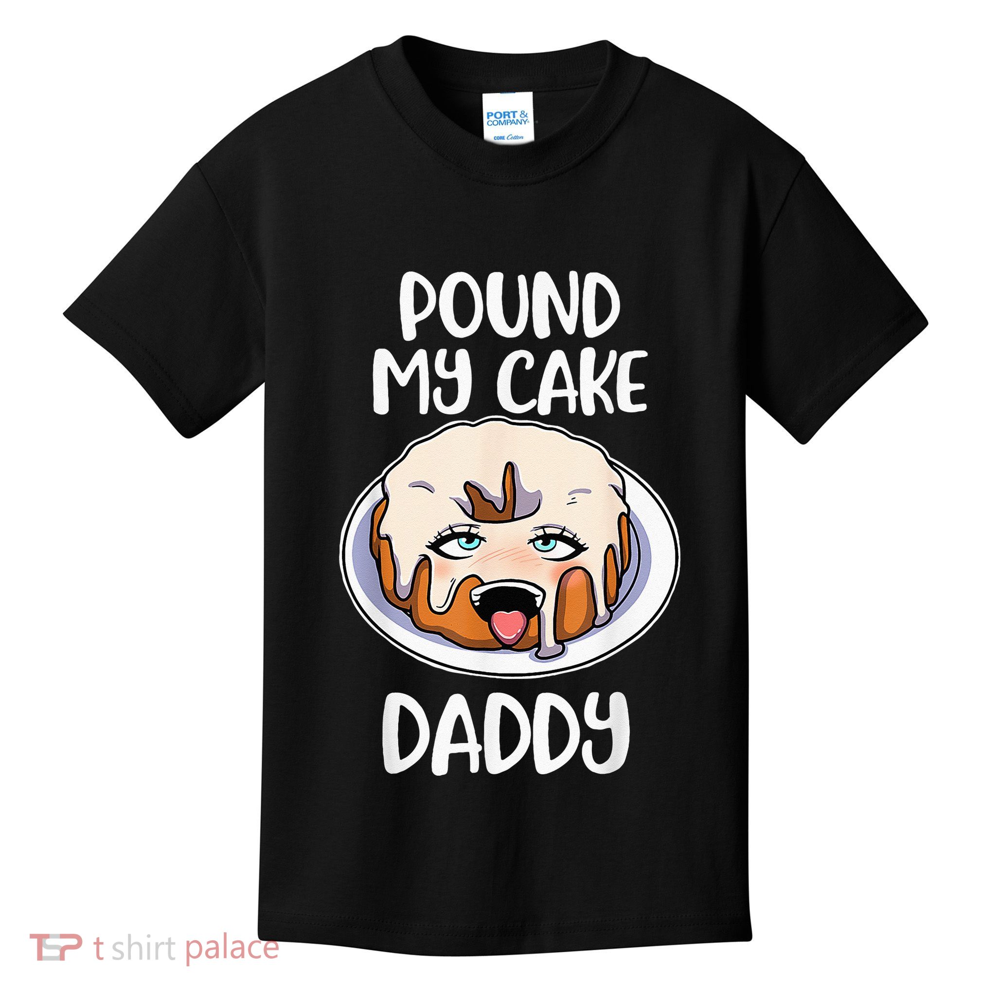 Pound My Cake Daddy Kids T-Shirt