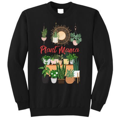 Plant Mama Crazy Plant Lady Mom Indoor Flower Floral Garden Tall Sweatshirt