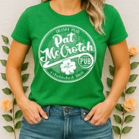 PAT McCROTCH Dirty Adult Irish ST PATRICKS DAY Womens T-Shirt