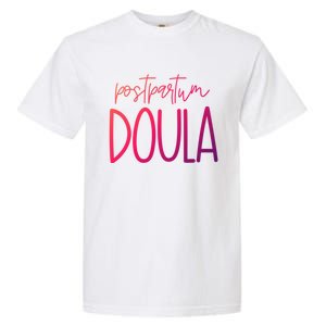 Postpartum Midwife Doula Delivery Labor Coach Cute Gift Garment-Dyed Heavyweight T-Shirt