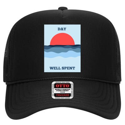 Positive Messaging Day Well Spent Surf And Street Wear High Crown Mesh Back Trucker Hat