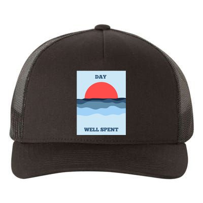 Positive Messaging Day Well Spent Surf And Street Wear Yupoong Adult 5-Panel Trucker Hat