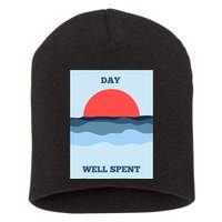 Positive Messaging Day Well Spent Surf And Street Wear Short Acrylic Beanie