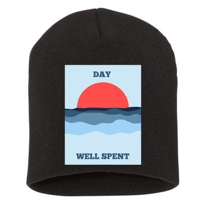 Positive Messaging Day Well Spent Surf And Street Wear Short Acrylic Beanie