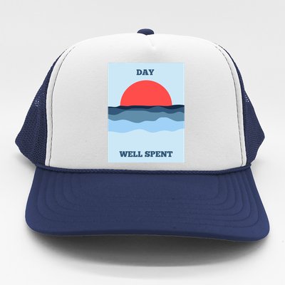 Positive Messaging Day Well Spent Surf And Street Wear Trucker Hat