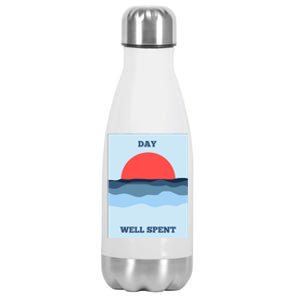 Positive Messaging Day Well Spent Surf And Street Wear Stainless Steel Insulated Water Bottle