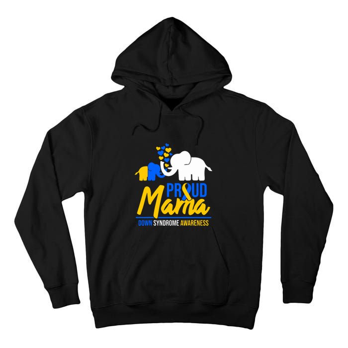 Proud Mama Down Syndrome Awareness Day Cute Elephant Gift Tall Hoodie