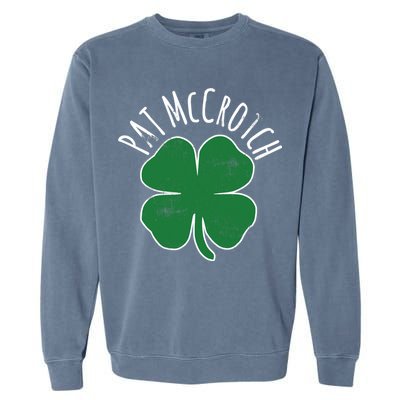 PAT McCROTCH Dirty Adult Irish ST PATRICKS DAY Gift Garment-Dyed Sweatshirt