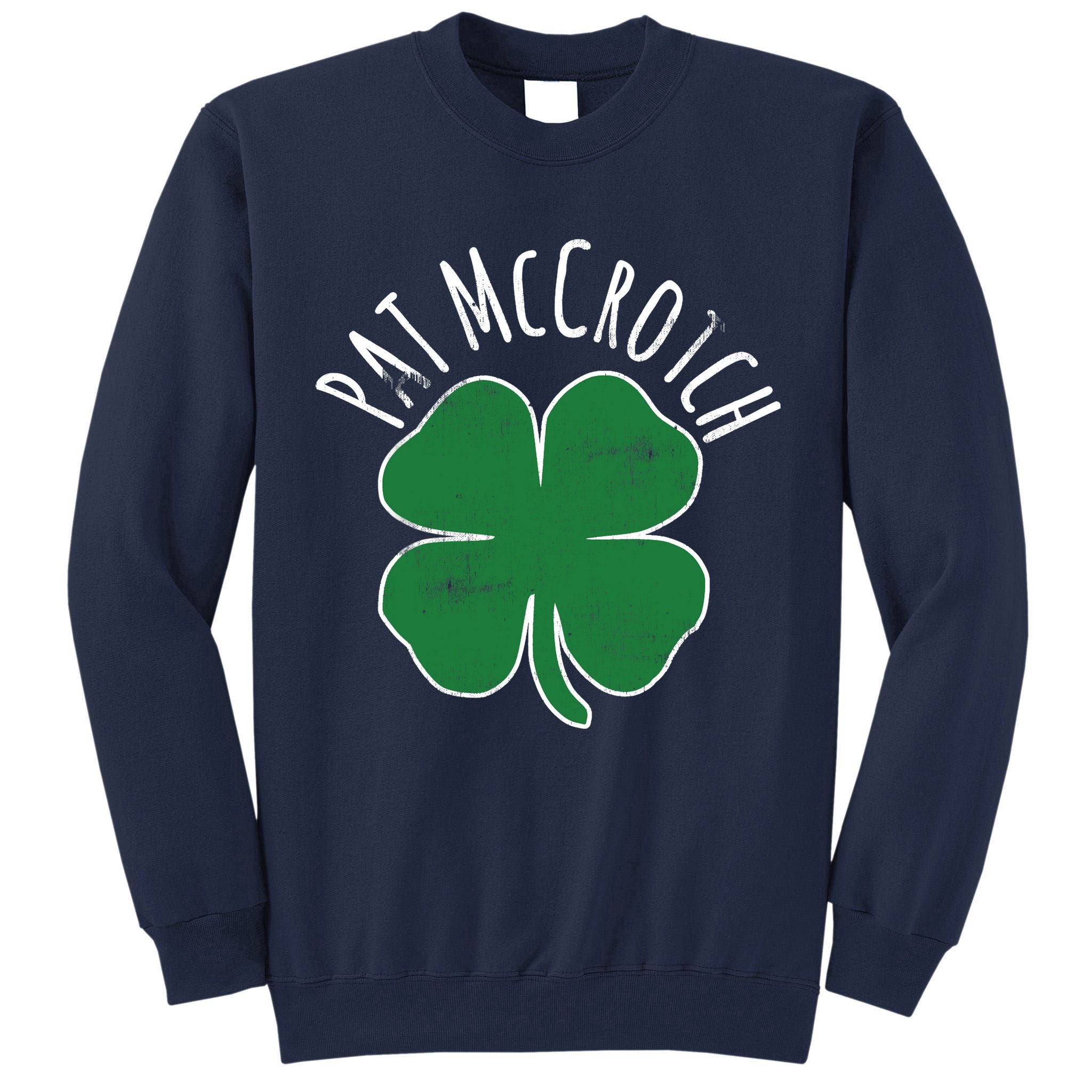 PAT McCROTCH Dirty Adult Irish ST PATRICKS DAY Gift Tall Sweatshirt