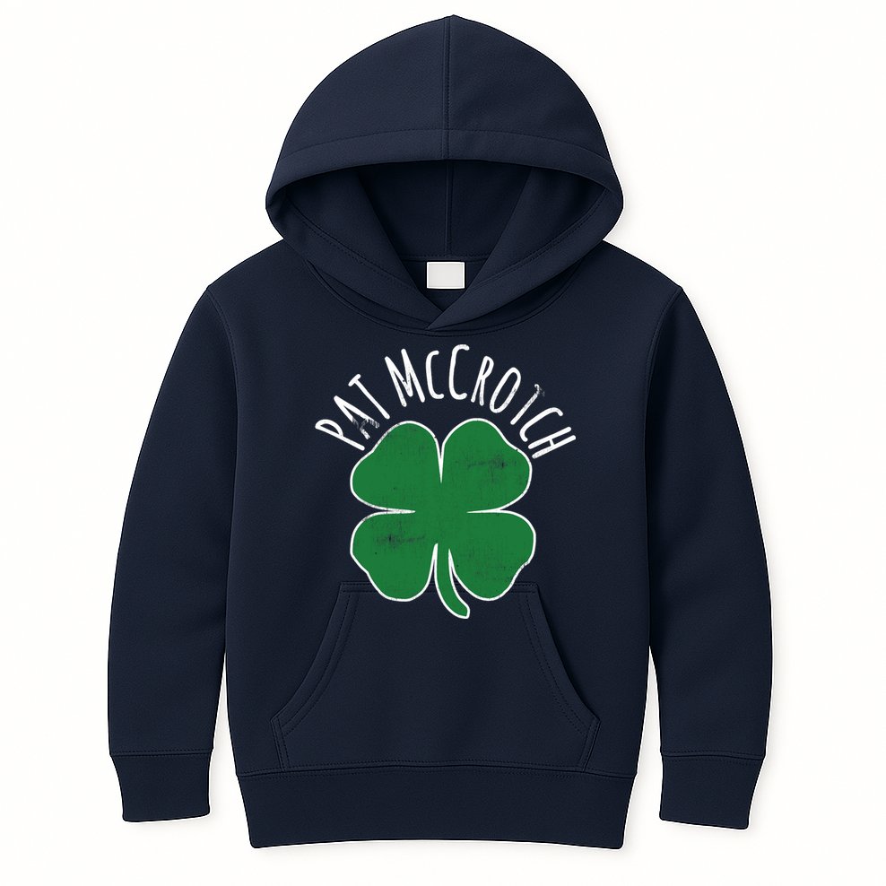 PAT McCROTCH Dirty Adult Irish ST PATRICKS DAY Gift Kids Hoodie