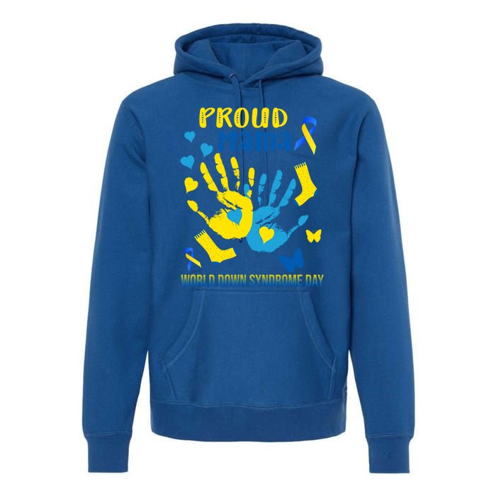 Proud Mama Down Syndrome Awareness T21 Gift Premium Hoodie