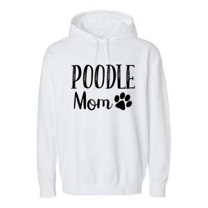 Poodle Mom Dog Lover Owner Cute Paw Print Arrow Gift Garment-Dyed Fleece Hoodie