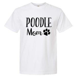 Poodle Mom Dog Lover Owner Cute Paw Print Arrow Gift Garment-Dyed Heavyweight T-Shirt