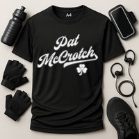Pat McCrotch Dirty Adult Irish ST PATRICKS DAY Cooling Performance Crew T-Shirt