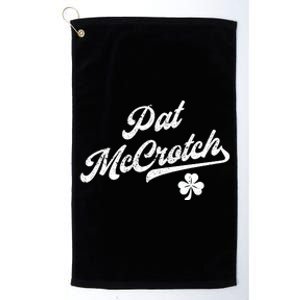 Pat McCrotch Dirty Adult Irish ST PATRICKS DAY Platinum Collection Golf Towel