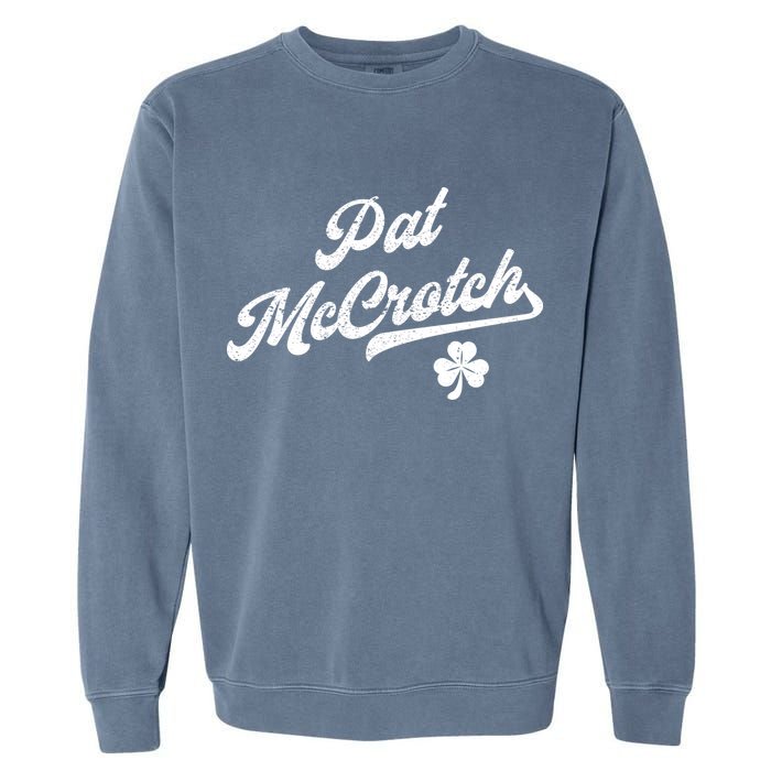 Pat McCrotch Dirty Adult Irish ST PATRICKS DAY Garment-Dyed Sweatshirt