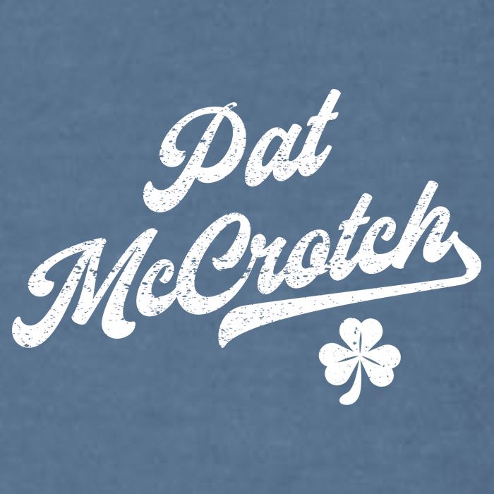 Pat McCrotch Dirty Adult Irish ST PATRICKS DAY Garment-Dyed Sweatshirt