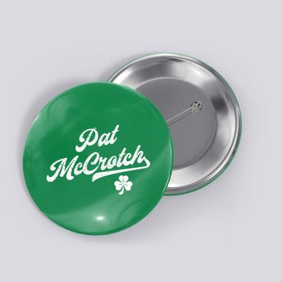 Pat McCrotch Dirty Adult Irish ST PATRICKS DAY Button