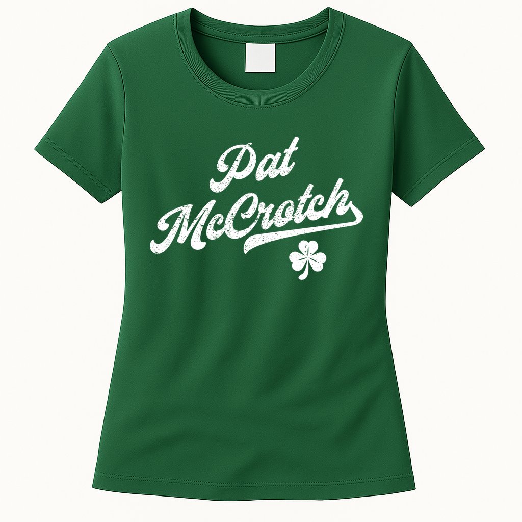 Pat McCrotch Dirty Adult Irish ST PATRICKS DAY Womens T-Shirt