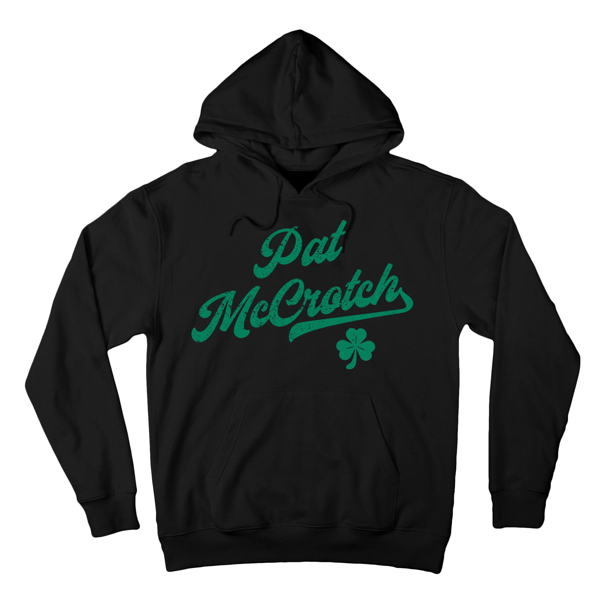 Pat McCrotch Dirty Adult Irish ST PATRICKS DAY Tall Hoodie